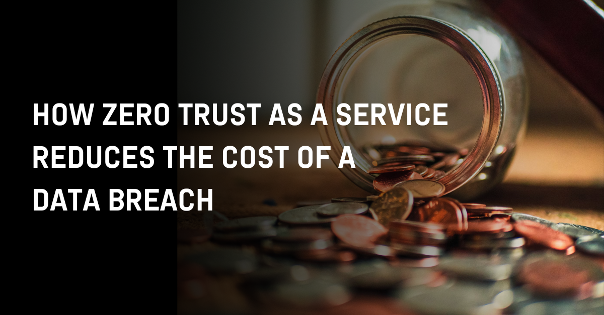 An image of coins under the text 'How Zero Trust as a Service reduces the cost of a data breach'