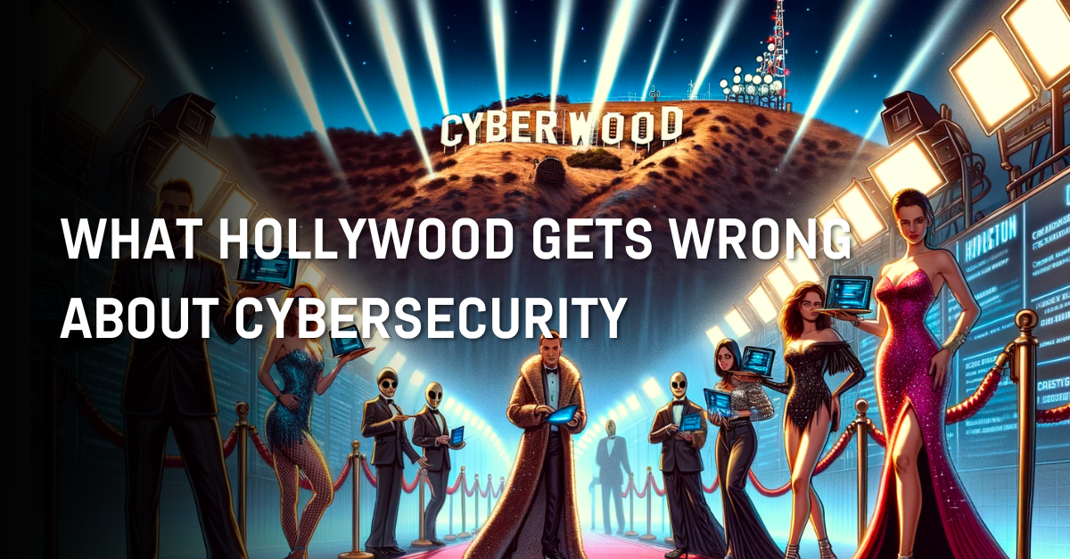 An image of cybersecurity heroes in Hollywood.